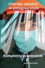 Choroby zakaźne w pielęgniarstwie Kompletny przewodnik Cover Image