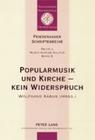 Popularmusik Und Kirche - Kein Widerspruch: Dokumentation Des Ersten Interdisziplinaeren Forums «Popularmusik Und Kirche» in Bad Herrenalb Vom 28. Feb (Friedensauer Schriftenreihe #5) By Wolfgang Kabus (Editor), Theologische Hochschule (Editor) Cover Image