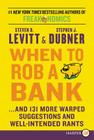 When to Rob a Bank: ...and 131 More Warped Suggestions and Well-Intended Rants Cover Image