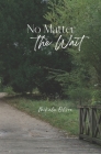 No Matter the Wait By Mikala Olson Cover Image
