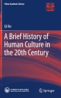A Brief History of Human Culture in the 20th Century (China Academic Library) By Qi Xin Cover Image