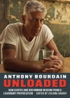 Anthony Bourdain Unloaded: Raw quotes and uncommon wisdom from a legendary provocateur By Juliana Sharaf (Editor) Cover Image