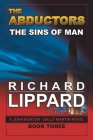 The Abductors: The Sins of a Man By Richard Lippard Cover Image