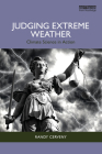 Judging Extreme Weather: Climate Science in Action By Randy Cerveny Cover Image
