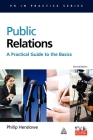 Public Relations: A Practical Guide to the Basics (PR in Practice) Cover Image