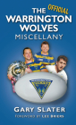 The Warrington Wolves Miscellany By Gary Slater Cover Image
