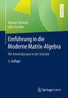 Einführung in Die Moderne Matrix-Algebra: Mit Anwendungen in Der Statistik By Karsten Schmidt, Götz Trenkler Cover Image