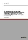 Die Vermarktung der FIFA WM 2006 - Untersuchung des Marketingkonzeptes für die Fußball-WM in Deutschland und Analyse wirtschaftlicher Potentiale für H By Oliver Menzel Cover Image