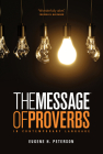 The Message the Book of Proverbs By Eugene H. Peterson (Translator) Cover Image