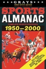 Grays Sports Almanac: Complete Sports Statistics 1950-2000 [GREAT SCOTT! Edition - LIMITED TO 1,000 PRINT RUN] Cover Image