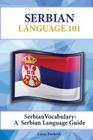 Serbian Vocabulary: A Serbian Language Guide By Lazar Pavlovic Cover Image