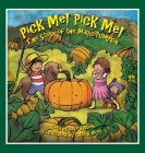Pick Me! Pick Me! The Story of the Magic Pumpkin By Dave Bastien, Patrick Riley (Illustrator) Cover Image