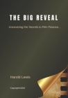 The Big Reveal: Uncovering the Secrets to Film Finance... By Harold Lewis Cover Image