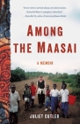 Among the Maasai: A Memoir Cover Image