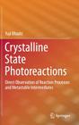 Crystalline State Photoreactions: Direct Observation of Reaction Processes and Metastable Intermediates By Yuji Ohashi Cover Image