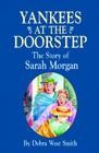 Yankees on the Doorstep: The Story of Sarah Morgan By Debra Smith Cover Image