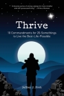 Thrive: 10 Commandments for 20-Somethings to Live the Best-Life-Possible By Jeffrey J. Froh Cover Image