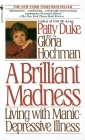 Brilliant Madness: Living with Manic Depressive Illness By Patty Duke, Gloria Hochman (Contributions by) Cover Image