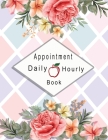 Appointment book daily hourly: Floral Watercolor - Appointment Book for Salons, Spas, Hair Stylist, Beauty - Appointment Book with Times Daily and Ho By Bb Pub Cover Image