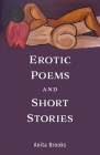 Erotic Poems and Short Stories By Anita Brooks Cover Image