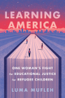 Learning America: One Woman's Fight for Educational Justice for Refugee Children Cover Image