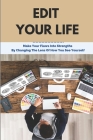 Edit Your Life: Make Your Flaws Into Strengths By Changing The Lens Of How You See Yourself: Self-Love Techniques By Ralph Fahrenbruck Cover Image