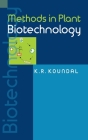 Methods In Plant Biotechnology By K. R. Koundal Cover Image
