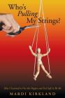 Who's Pulling My Strings?: How I Learned to Free the Puppet and Feel Safe to Be Me Cover Image