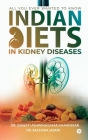 Indian Diets in Kidney Diseases: All you ever wanted to know Cover Image