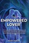 The Empowered Lover: The astounding science of how you can elevate your relationship even without depending on your partner to change. Cover Image