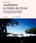 Architektur in Zeiten Der Krise: Aktuelle Und Historische Strategien Für Die Gestaltung 