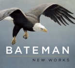 Bateman: New Works By Robert Bateman Cover Image