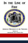 In the Line of Fire: American Diplomats in the Trenches Cover Image