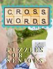 Cross Word Puzzles For Seniors: Good Times! Easy Puzzles & Brain Games, Clever Crossword Puzzles That Only Seniors Can Solve, Includes Word Searches. By Tabuthi B. Muoae Cover Image
