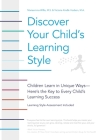 Discover Your Child's Learning Style: Children Learn in Unique Ways - Here's the Key to Every Child's Learning Success By Victoria Kindle Hodson, Mariaemma Willis Cover Image