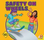 Safety on Wheels (Safety First) By Susan Kesselring Cover Image