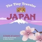 The Tiny Traveler: Japan: A Book of Nature By Misti Kenison (Illustrator) Cover Image