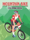 Mountain Bike Coloring Book: Beautiful Hill With Bicycle, Motorbike, Wheel Color & Activity Book With Natural Scenery By Sean Sikder Cover Image