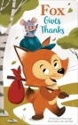 Fox Gives Thanks By Erin Rose Wage, John John Bajet (Illustrator) Cover Image