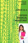 Career as a Certified Medical Assistant By Institute for Career Research Cover Image
