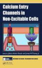 Calcium Entry Channels in Non-Excitable Cells (Methods in Signal Transduction) By Juliusz Ashot Kozak (Editor), James W. Putney Jr (Editor) Cover Image