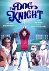 The Dog Knight By Jeremy Whitley, Bre Indigo (Illustrator) Cover Image