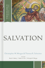 Salvation (Theology for the People of God) By Thomas R. Schreiner, Christopher W. Morgan, David S. Dockery (Editor), Dr. Nathan A. Finn (Editor), Christopher W. Morgan (Editor) Cover Image