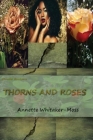 Shundra Henderson Thorns and Roses By 123rf Stock Art (Contribution by), Rose Bud Imaginations (Illustrator), First Editing (Editor) Cover Image