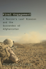 Final Engagement: A Marine's Last Mission and the Order to Abandon Afghanistan By Christopher L. Izant Cover Image