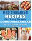 Mediterranean Recipes for busy people By Elise Emerson Cover Image