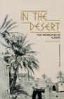 In the Desert - The Hiterland of Algiers By L. March Phillipps Cover Image