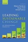 Leading Sustainable Change: An Organizational Perspective By Rebecca Henderson (Editor), Ranjay Gulati (Editor), Michael Tushman (Editor) Cover Image