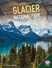 Glacier National Park (National Parks) By Maddie Spalding Cover Image