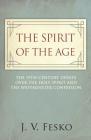 The Spirit of the Age: The 19th Century Debate Over the Holy Spirit and the Westminster Confession Cover Image